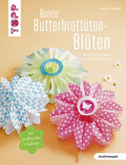 Bunte Butterbrottüten-Blüten (kreativ.kompakt.)*