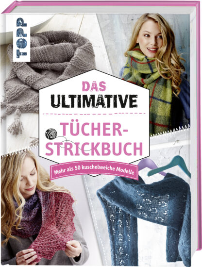 Das ultimative Tücher-Strickbuch*