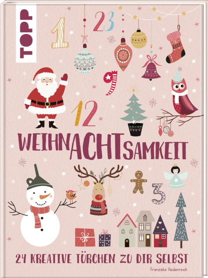 WeihnAchtsamkeit. 24 kreative Türchen zu dir selbst*